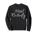 Funny Antisocial Butterfly Sweatshirt - Fun Novelty Design Unisex - T-Shirt, Sweatshirt, Hoodie