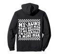 My Aunt Cant Get Mad Me Mini Her Hoodie - Aesthetic Graphic for Adults - T-Shirt, Sweatshirt, Hoodie