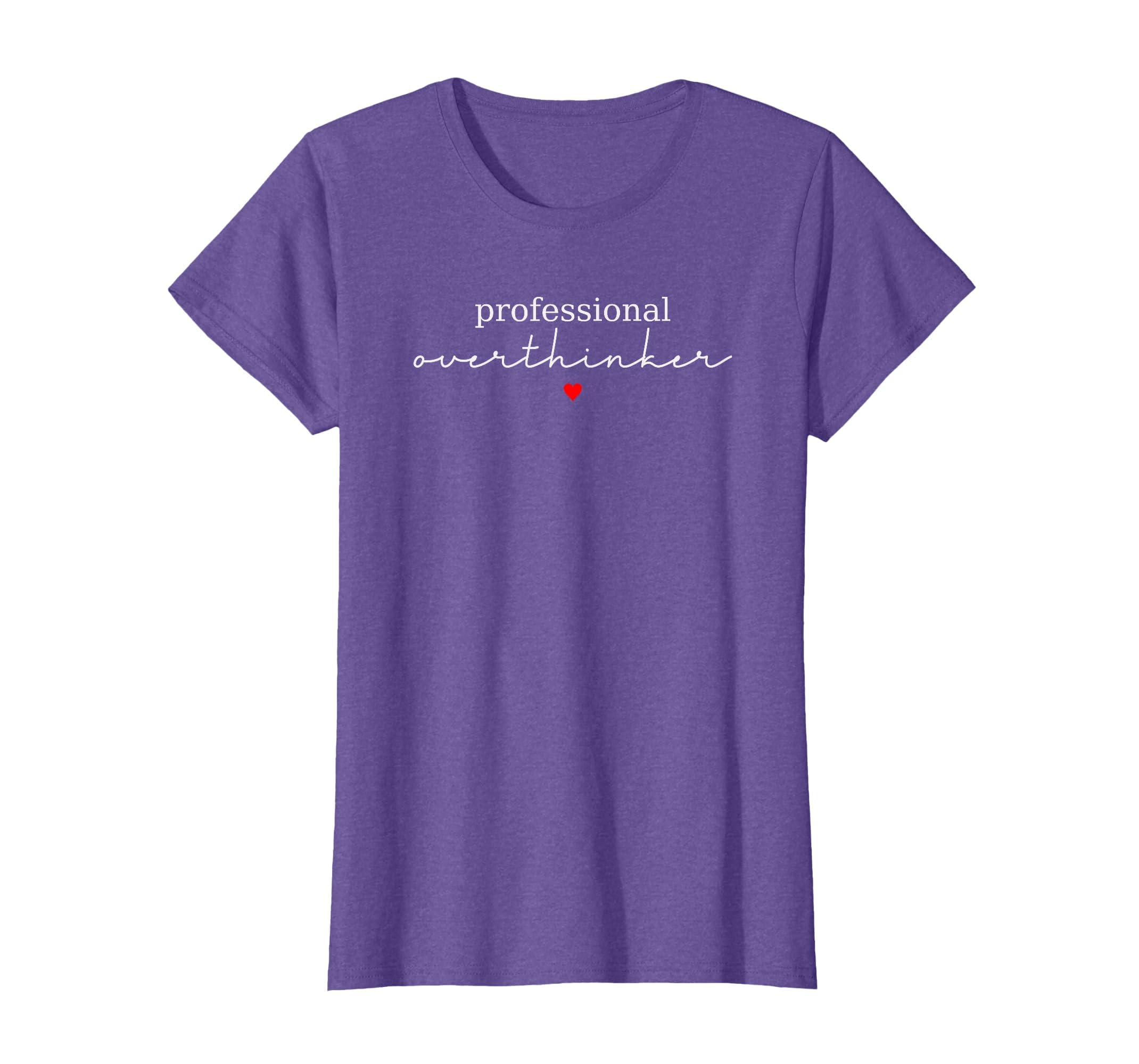 Professional Overthinker Funny T-Shirt - Novelty Apparel for Adults - T-Shirt, Sweatshirt, Hoodie