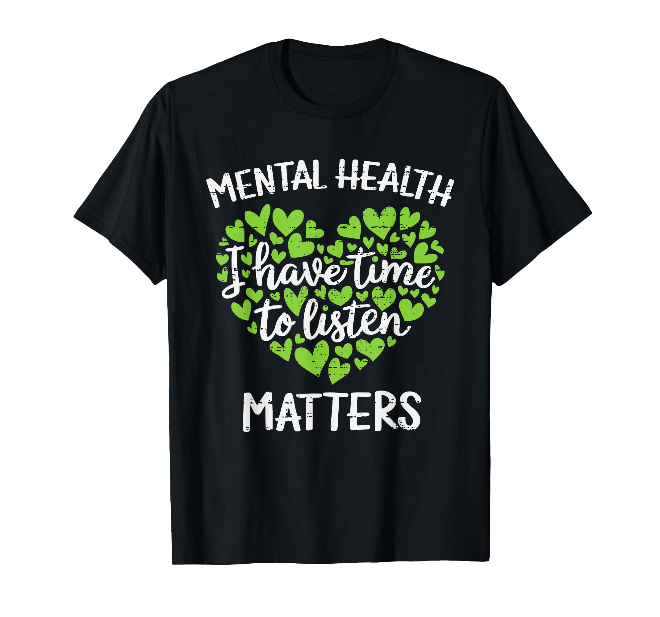 I Have Time To Listen Mental Health T-Shirt - Minimalist Print Unisex - T-Shirt, Sweatshirt, Hoodie