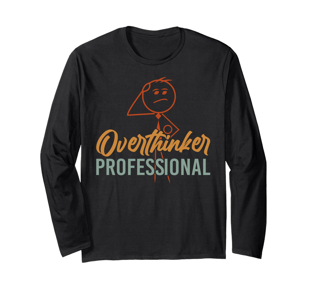 Funny Overthinker Anxious Introvert Anxiety T-Shirt - Graphic Print Unisex - T-Shirt, Sweatshirt, Hoodie