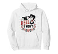 Hell I Wont Funny Cowgirl Country Hoodie - Casual Everyday Wear for Adults - T-Shirt, Sweatshirt, Hoodie