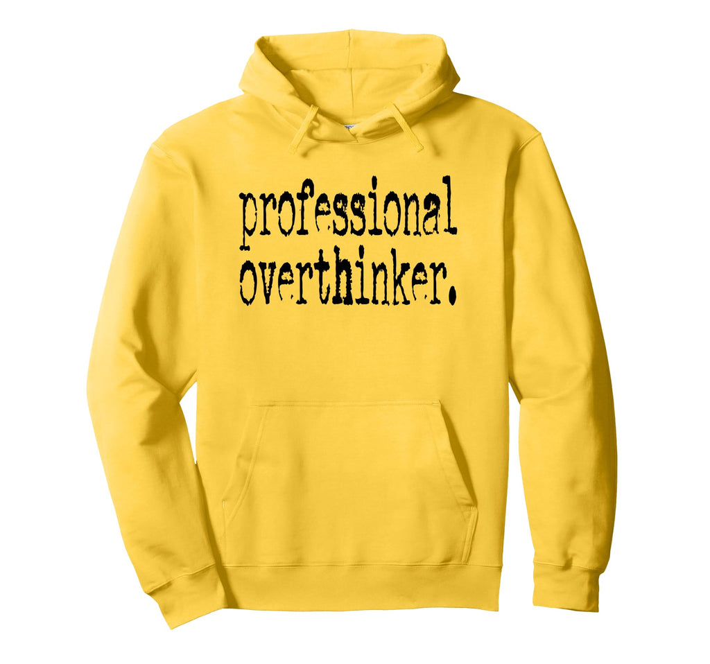 Professional Overthinker Positive Hoodie - Custom Art Print for Adults - T-Shirt, Sweatshirt, Hoodie