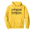 Professional Overthinker Positive Hoodie - Custom Art Print for Adults - T-Shirt, Sweatshirt, Hoodie