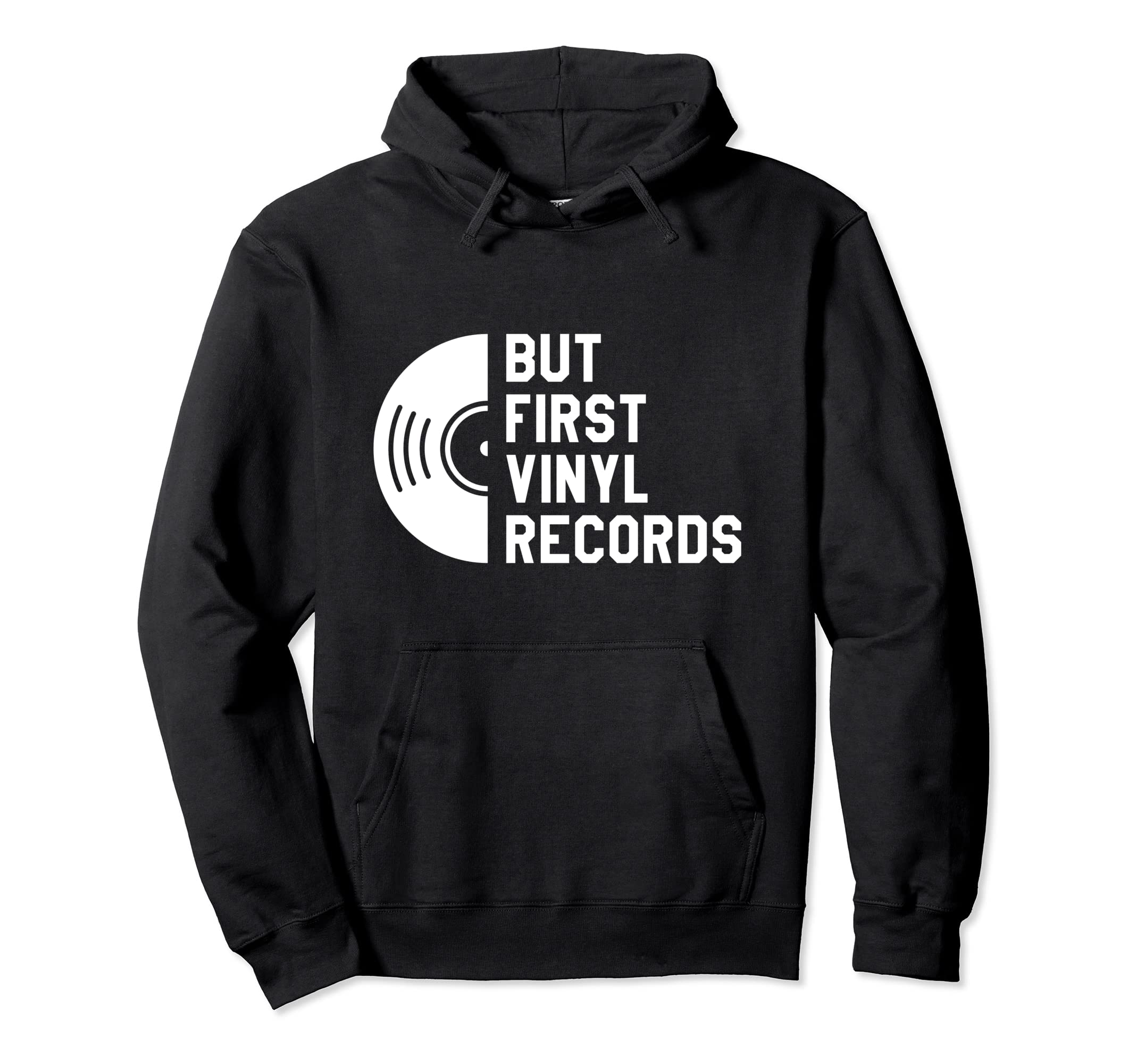 But First Vinyl Records Music Lover Hoodie - Custom Art Print Men Women - T-Shirt, Sweatshirt, Hoodie