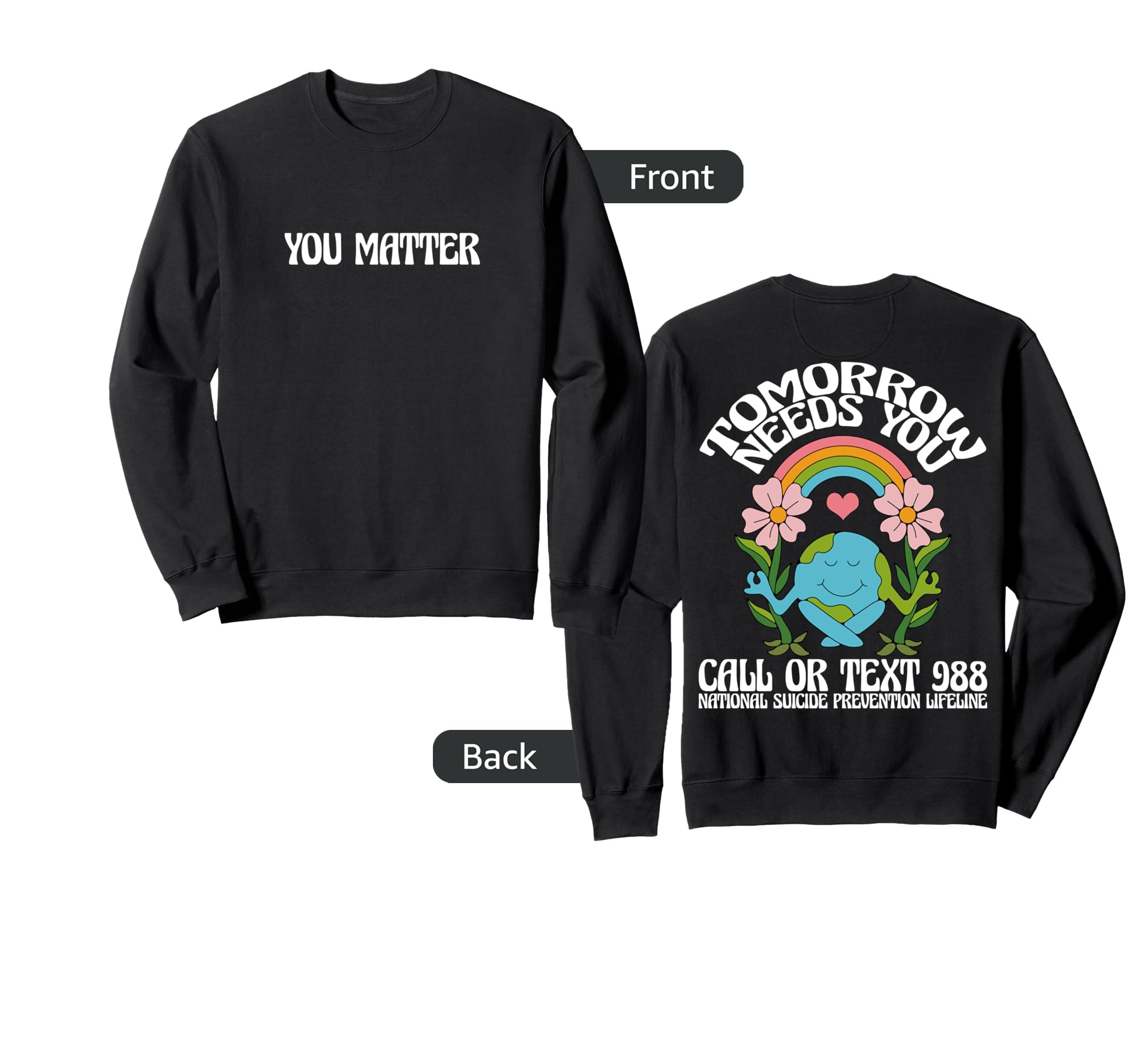 Tomorrow Needs You 988 Suicide Sweatshirt - Aesthetic Graphic for Adults - T-Shirt, Sweatshirt, Hoodie