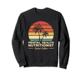 Nutrition Gift Mental Health Nutritionist Sweatshirt - Graphic Print Unisex - T-Shirt, Sweatshirt, Hoodie
