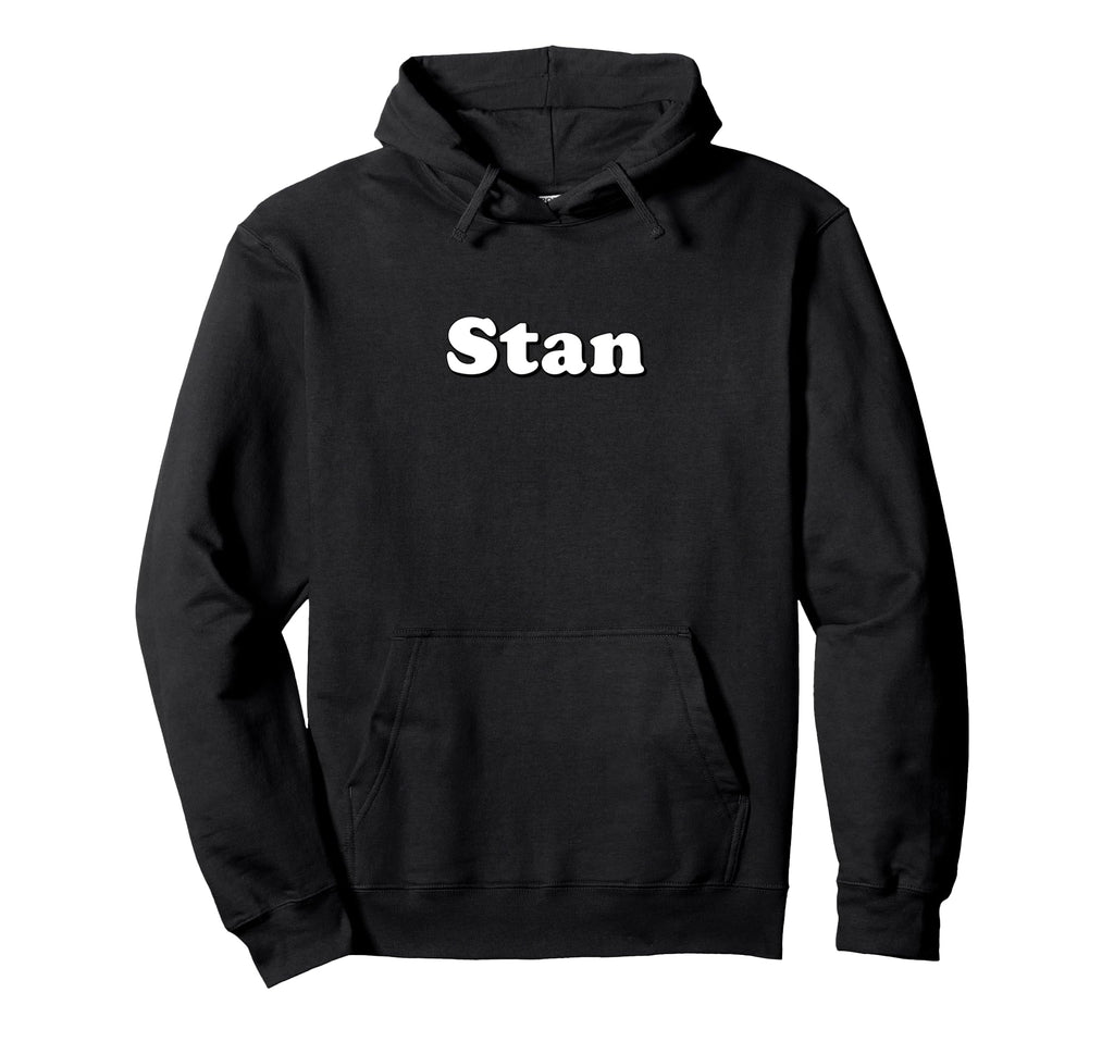 Text Stan Hoodie - Fun Novelty Design Unisex - T-Shirt, Sweatshirt, Hoodie