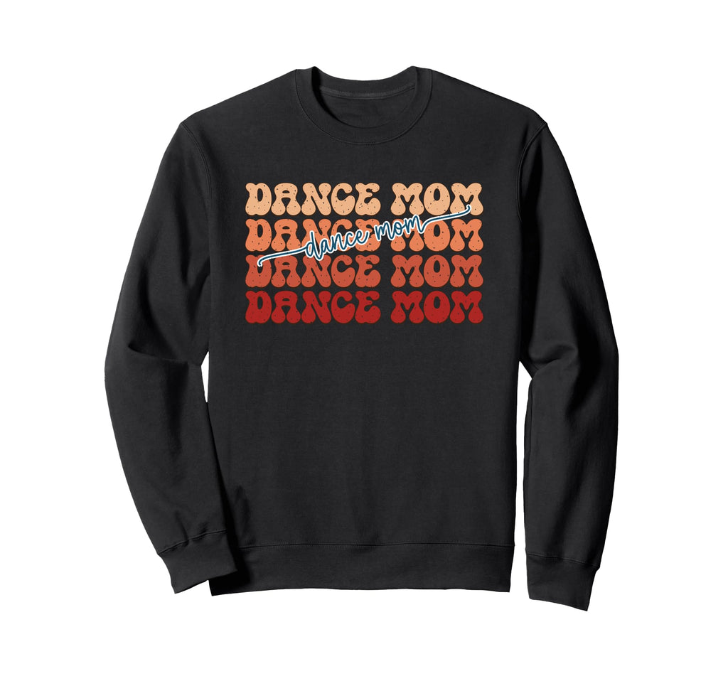 Dance Mom Vibrant Typography Sweatshirt - Fun Novelty Design for Adults - T-Shirt, Sweatshirt, Hoodie