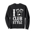 I Love Clubstyle Motorcycle Sweatshirt - Casual Everyday Wear for Adults - T-Shirt, Sweatshirt, Hoodie