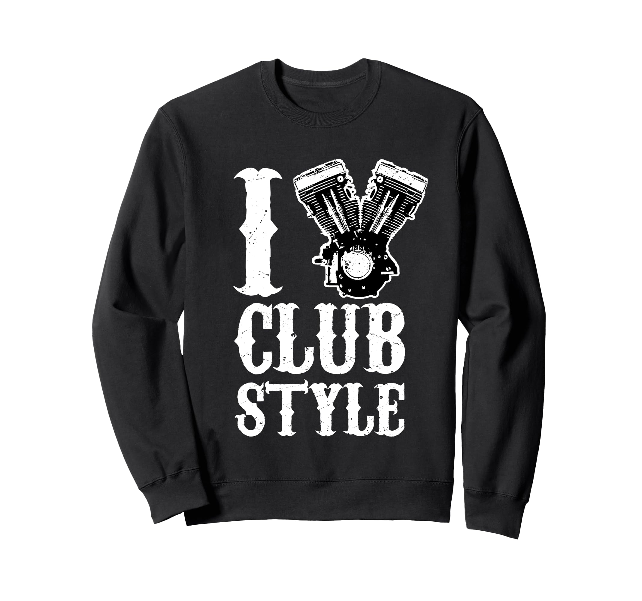 I Love Clubstyle Motorcycle Sweatshirt - Casual Everyday Wear for Adults - T-Shirt, Sweatshirt, Hoodie
