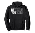 Believe Yourself Motivational Inspiration Hoodie - Trendy Graphic Unisex - T-Shirt, Sweatshirt, Hoodie