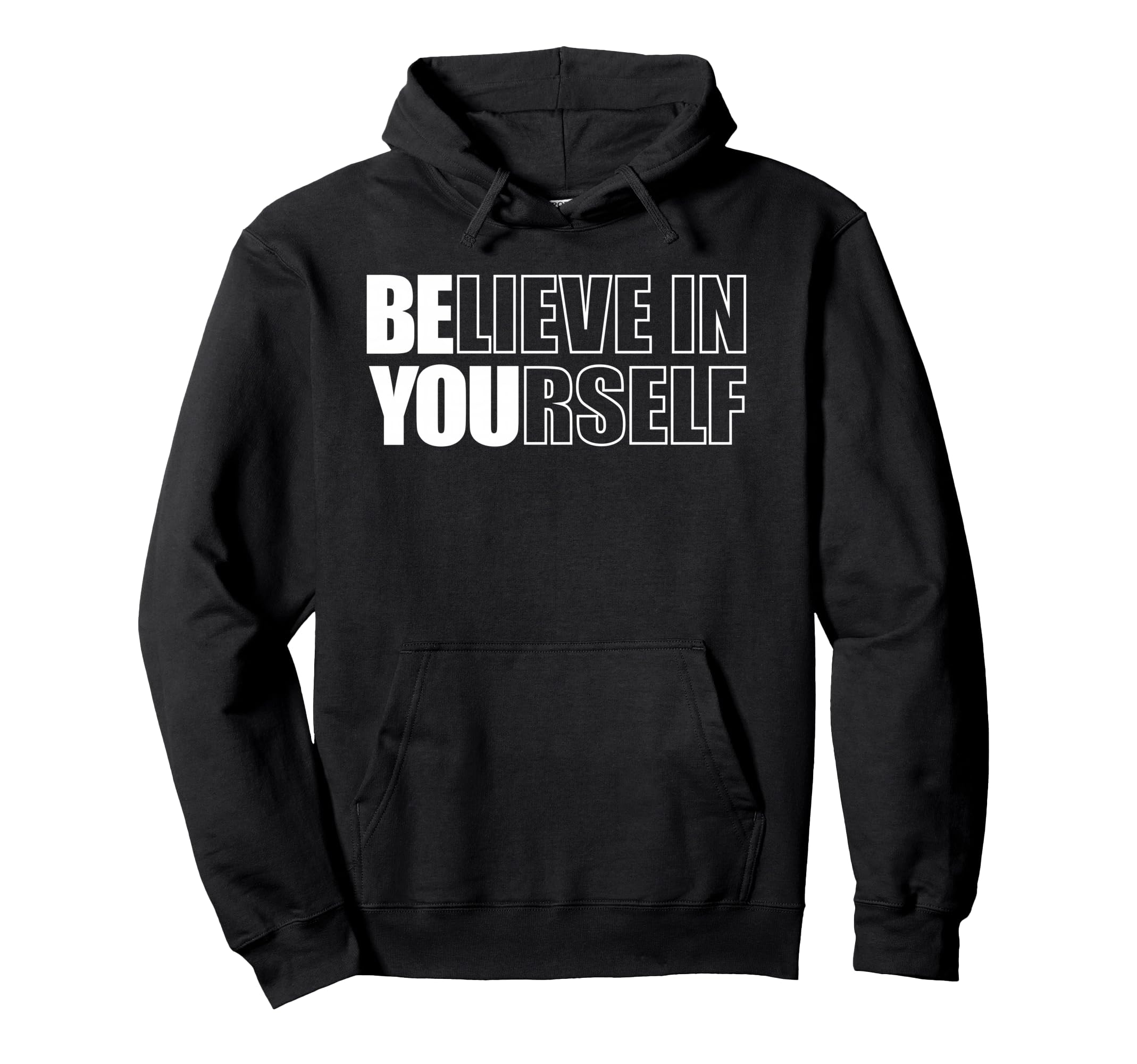 Believe Yourself Motivational Inspiration Hoodie - Trendy Graphic Unisex - T-Shirt, Sweatshirt, Hoodie