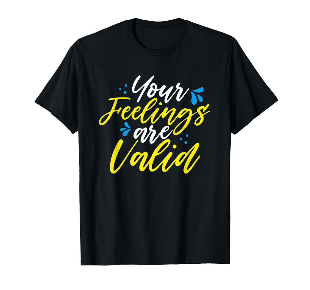 Your Feelings Are Valid Mental Health T-Shirt - Aesthetic Graphic Unisex - T-Shirt, Sweatshirt, Hoodie
