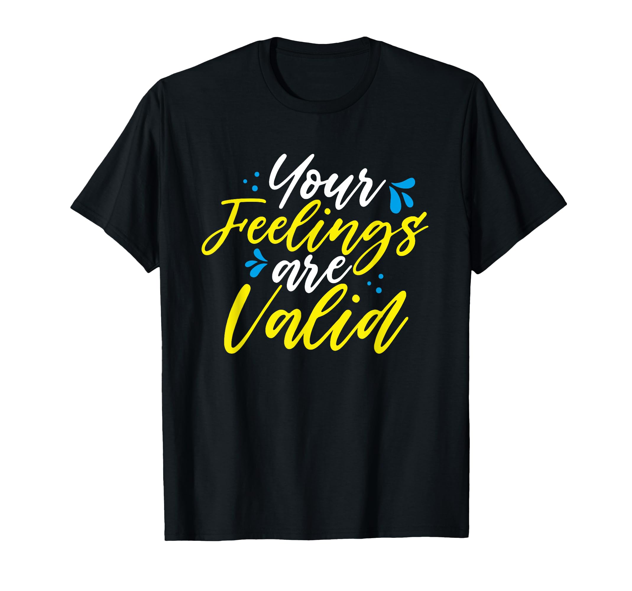 Your Feelings Are Valid Mental Health T-Shirt - Aesthetic Graphic Unisex - T-Shirt, Sweatshirt, Hoodie