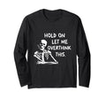 Overthinker Hold Let Me Overthink This T-Shirt - Streetwear Style Unisex - T-Shirt, Sweatshirt, Hoodie