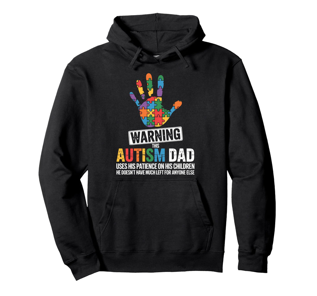 Funny Autism Dad Autism Awareness Hoodie - Novelty Apparel Men Women - T-Shirt, Sweatshirt, Hoodie