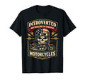 Motorcycle Biker Introverted But T-Shirt - Graphic Print Unisex - T-Shirt, Sweatshirt, Hoodie