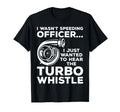 Wanted To Hear Turbo Whistle Tuning Car Guy T-Shirt - Graphic Print Unisex - T-Shirt, Sweatshirt, Hoodie