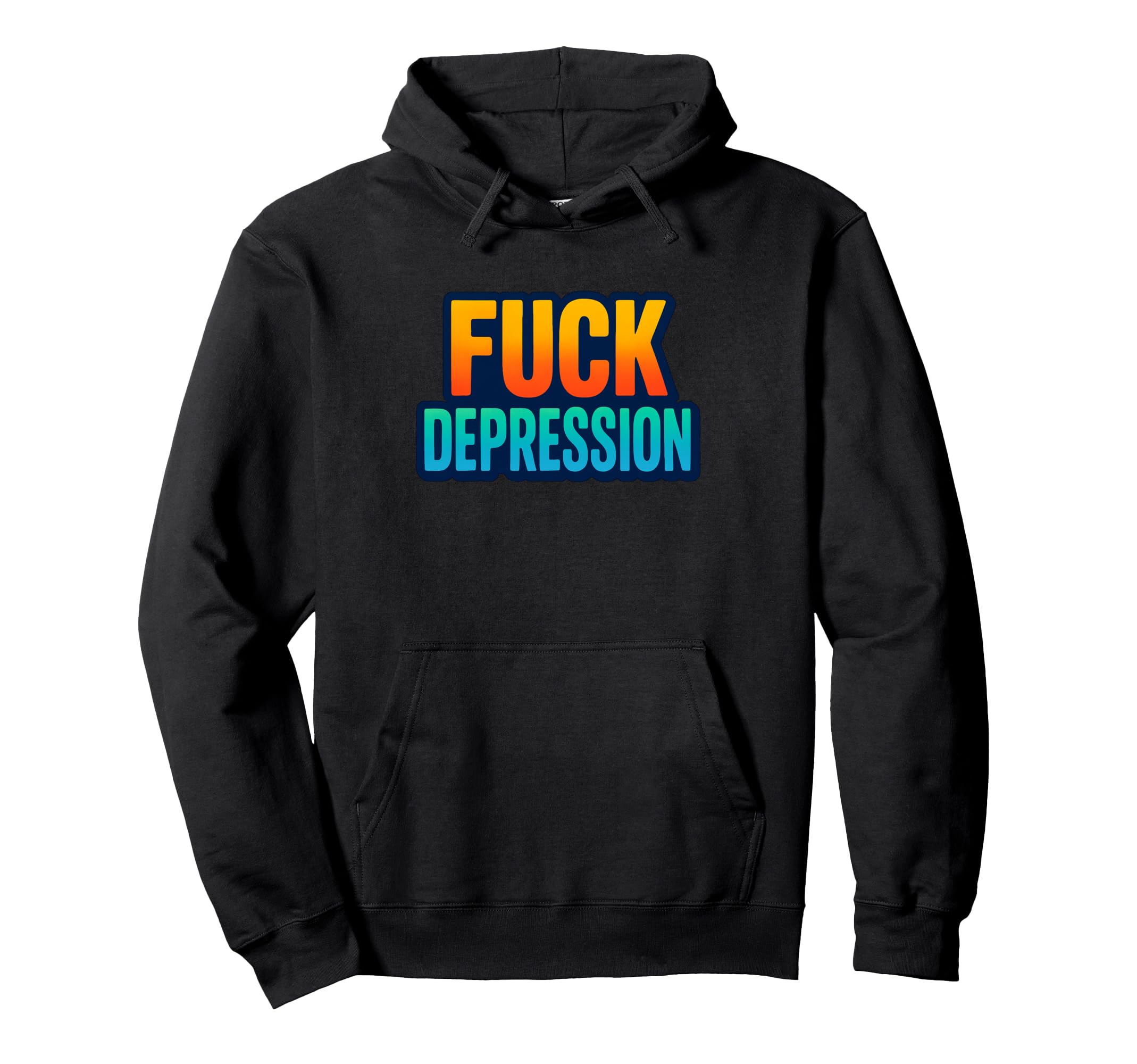 Fuck Depression Mental Health Awareness Hoodie - Unique Graphic Men Women - T-Shirt, Sweatshirt, Hoodie
