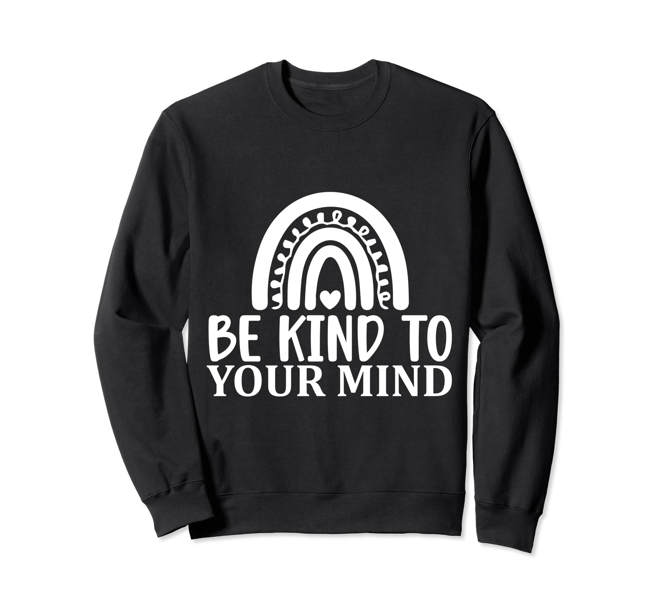 Be Kind To Your Mind Mental Sweatshirt - Casual Everyday Wear for Adults - T-Shirt, Sweatshirt, Hoodie