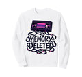 Memory Deleted Funny Cassette Tape Sweatshirt - Custom Art Print Men Women - T-Shirt, Sweatshirt, Hoodie