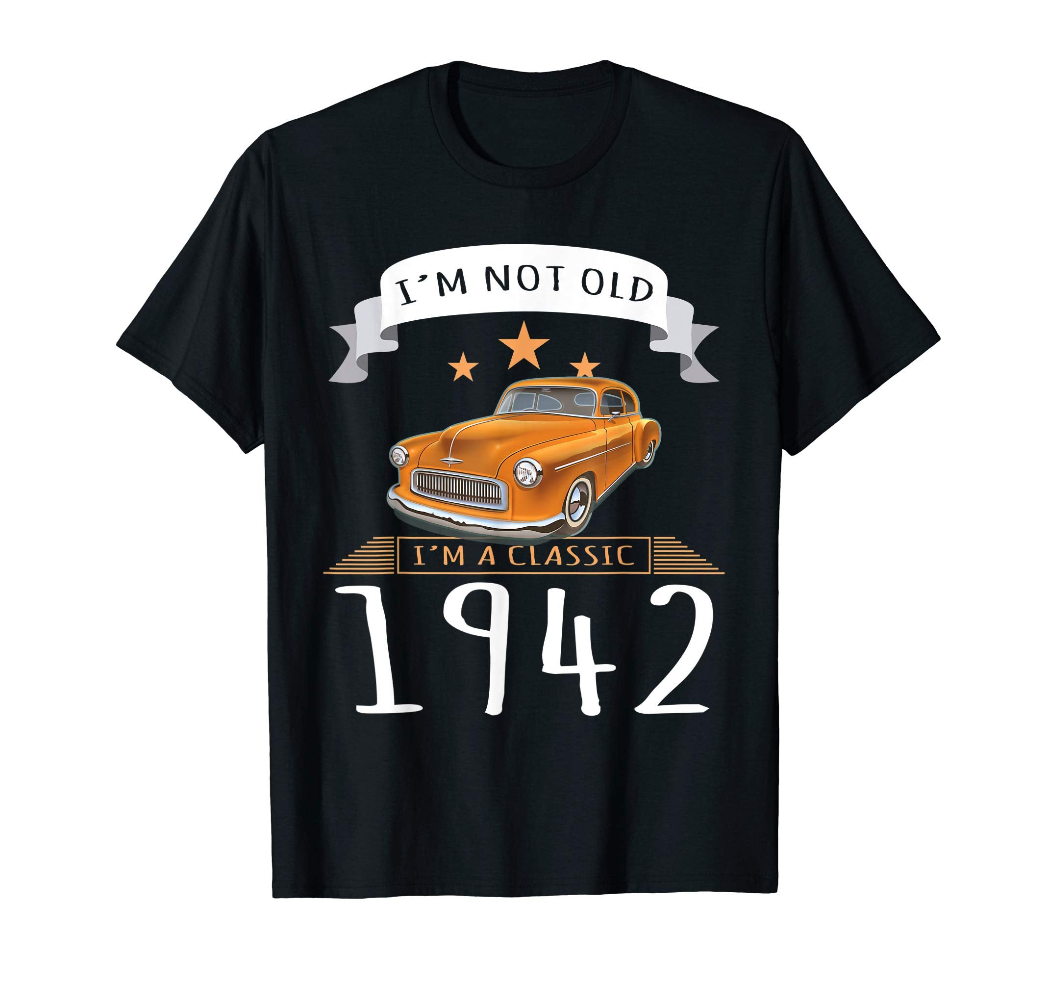Car Im Not Old Im 1942 T-Shirt - Minimalist Print for Adults - T-Shirt, Sweatshirt, Hoodie