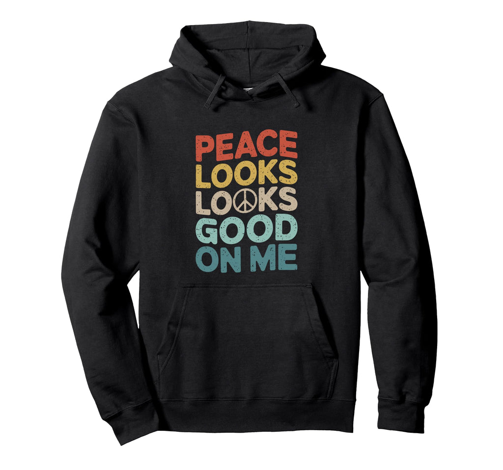Peace Looks Good Me Self Care Peace Hoodie - Minimalist Print Men Women - T-Shirt, Sweatshirt, Hoodie