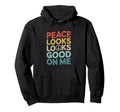 Peace Looks Good Me Self Care Peace Hoodie - Minimalist Print Men Women - T-Shirt, Sweatshirt, Hoodie