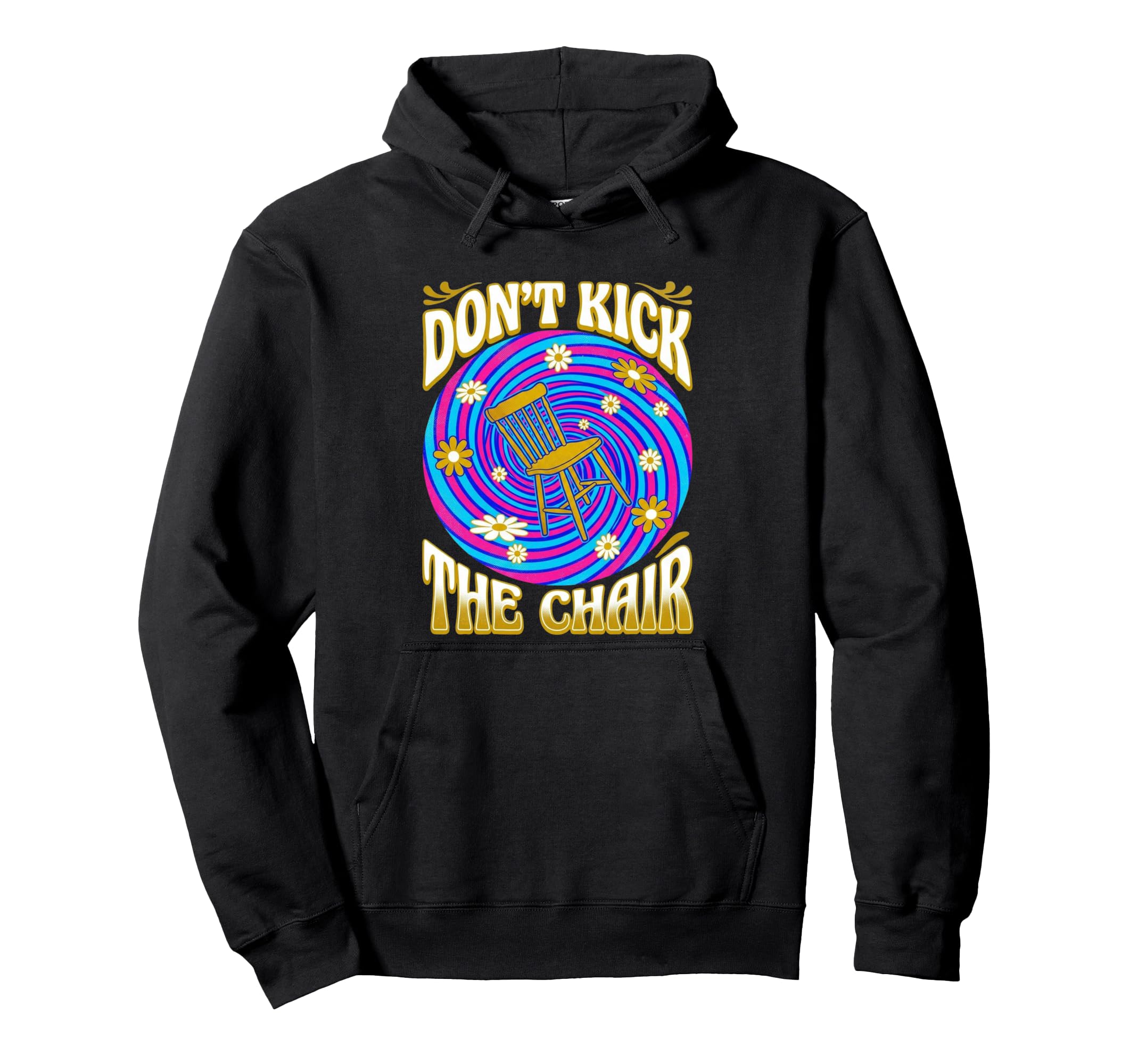 Dont Kick Chair 70S Psychedelic Time Vortex Hoodie - Unique Graphic Unisex - T-Shirt, Sweatshirt, Hoodie