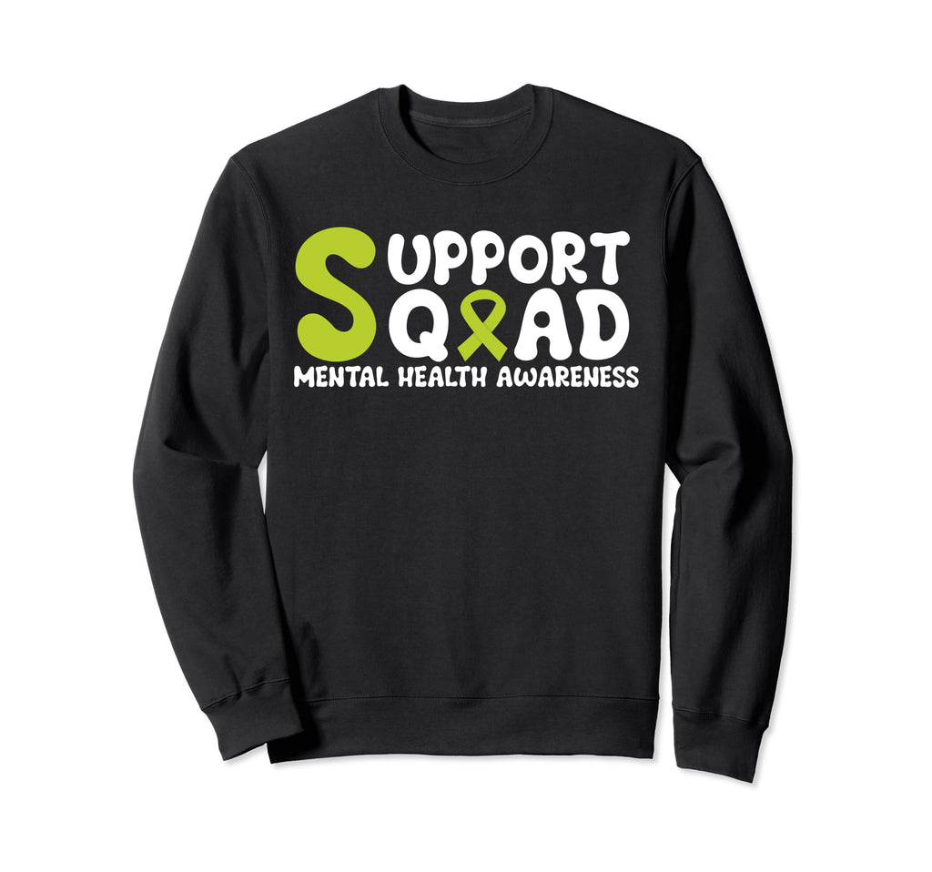 Support Squad Mental Health Sweatshirt - Fun Novelty Design for Adults - T-Shirt, Sweatshirt, Hoodie