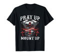 Christian Biker Pray Up Before You Mount T-Shirt - Custom Art Print Unisex - T-Shirt, Sweatshirt, Hoodie
