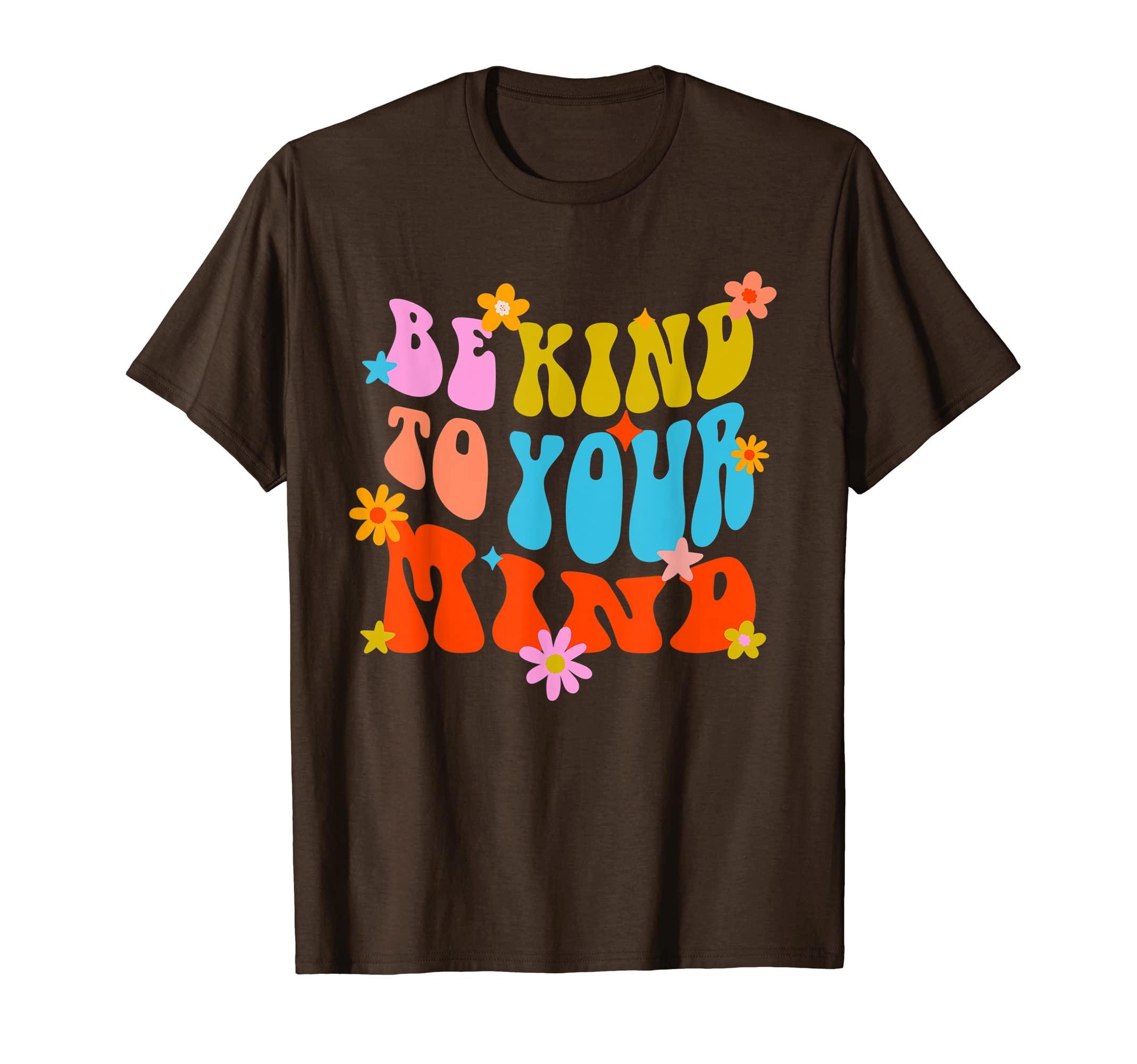 Groovy Womens Be Kind To Your Mind T-Shirt - Unique Graphic for Adults - T-Shirt, Sweatshirt, Hoodie