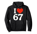 67 Meme I Love Six Seven Hoodie - Casual Everyday Wear Unisex - T-Shirt, Sweatshirt, Hoodie