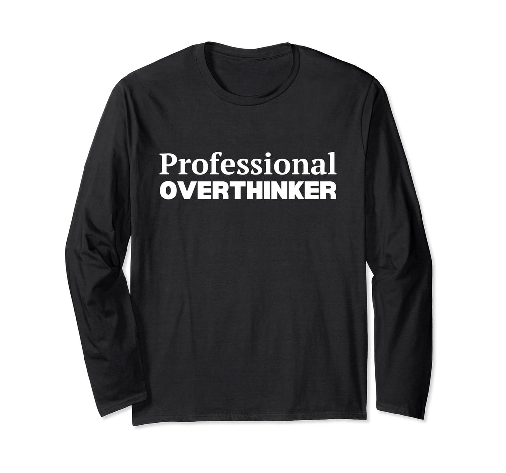 Professional Overthinker T-Shirt - Minimalist Print for Adults - T-Shirt, Sweatshirt, Hoodie