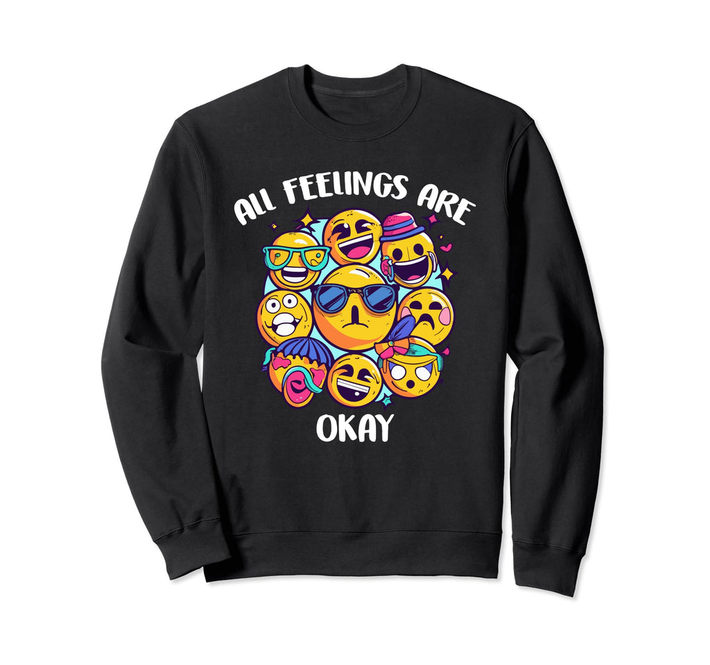 All Feelings Okay Mental Health Sweatshirt - Novelty Apparel Unisex - T-Shirt, Sweatshirt, Hoodie
