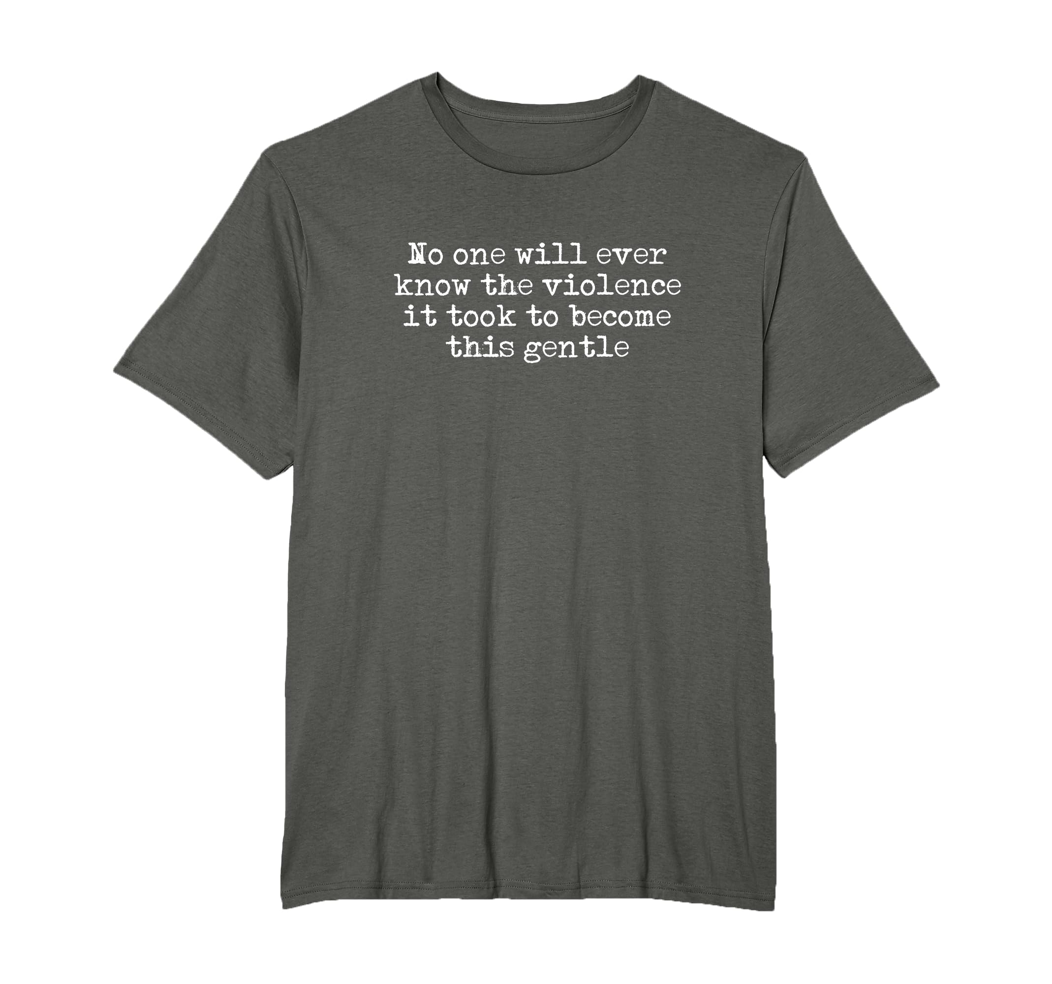 No One Will Know Violence It Took To T-Shirt - Custom Art Print Men Women - T-Shirt, Sweatshirt, Hoodie