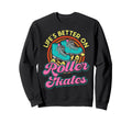 Roller Skating Skate 1970S Lifes Sweatshirt - Aesthetic Graphic for Adults - T-Shirt, Sweatshirt, Hoodie