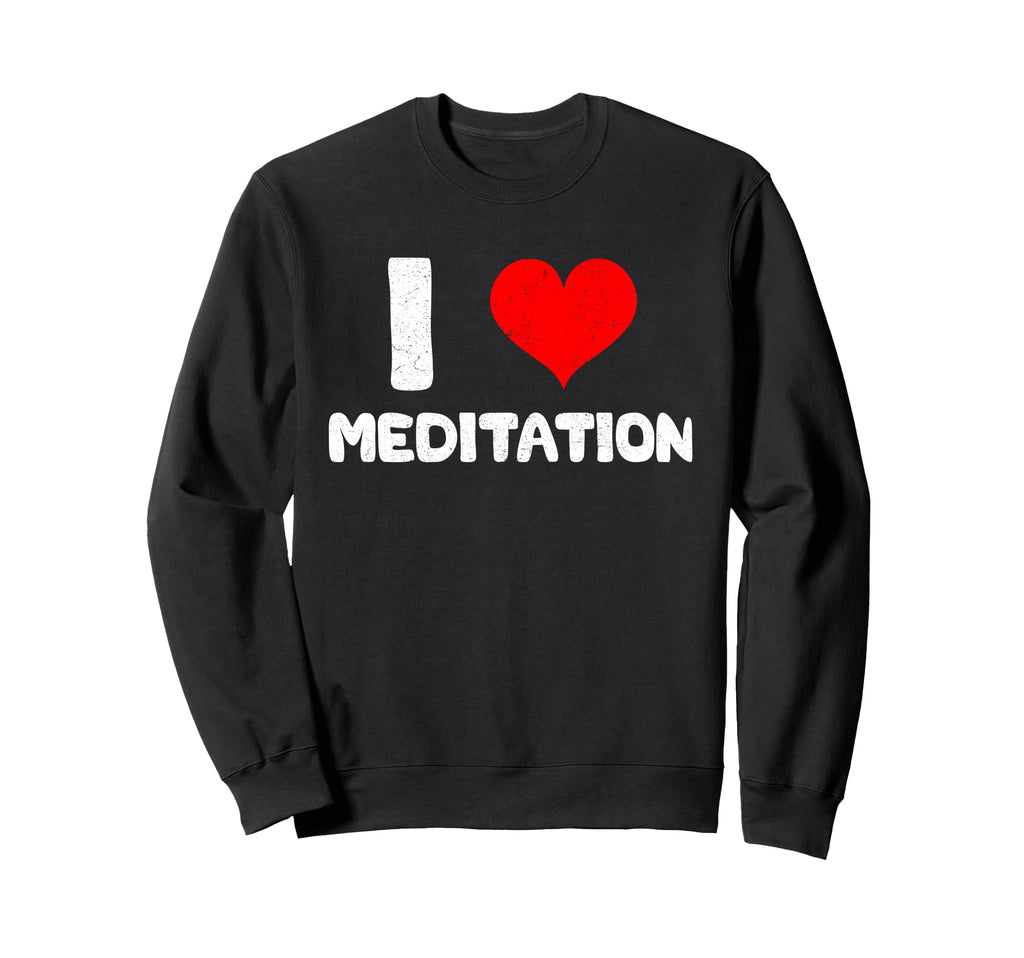 Meditation Lover I Heart Meditation Sweatshirt - Graphic Print for Adults - T-Shirt, Sweatshirt, Hoodie