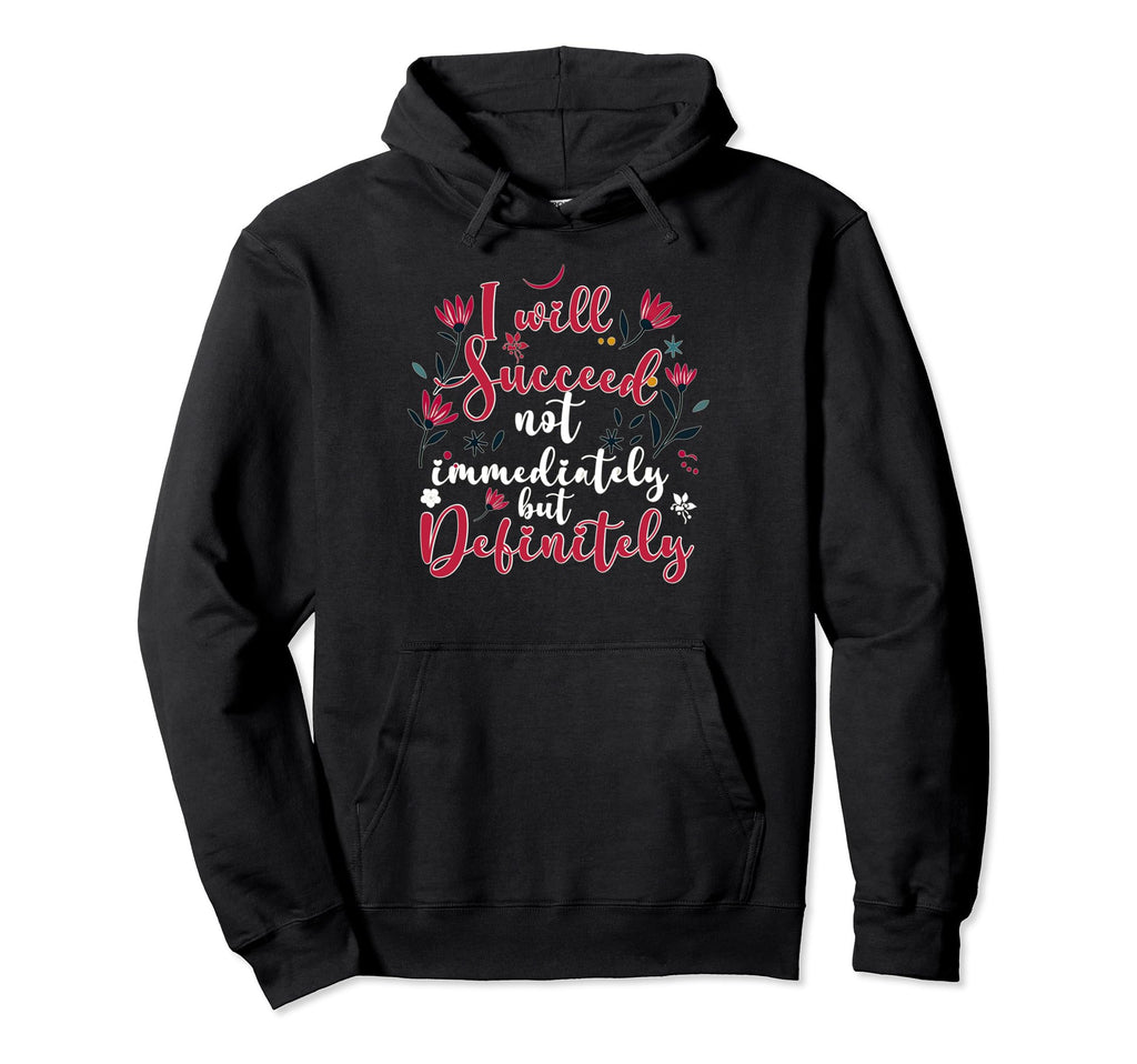 Success Affirmation Floral Motivational Hoodie - Graphic Print Unisex - T-Shirt, Sweatshirt, Hoodie