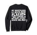 My Bestfriend I Listen We Dont Sweatshirt - Custom Art Print Men Women - T-Shirt, Sweatshirt, Hoodie