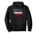 Stay Tomorrow Needs You Mental Health Hoodie - Graphic Print Men Women - T-Shirt, Sweatshirt, Hoodie