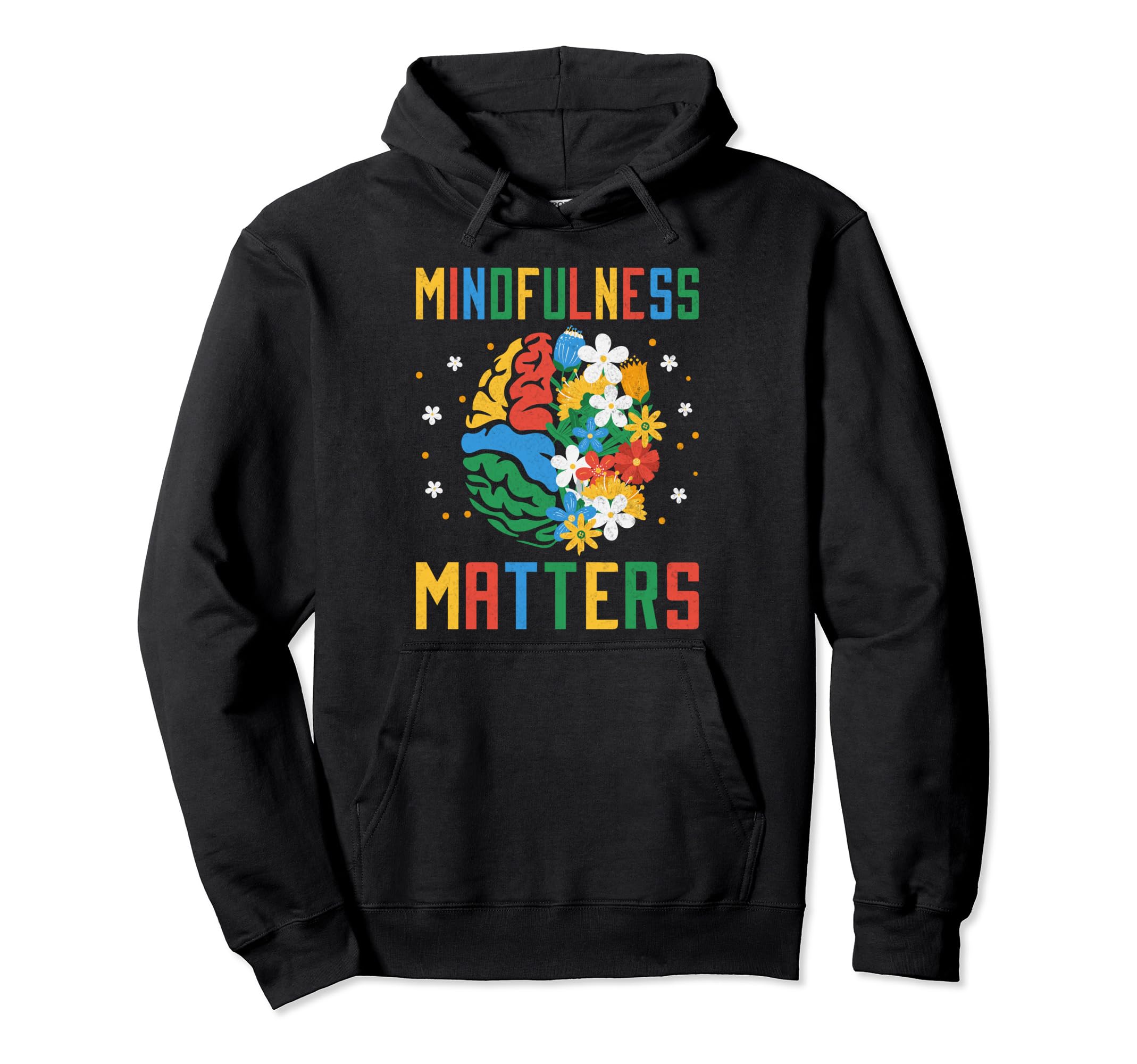 Mindfulness Matters Mental Health Hoodie - Fun Novelty Design Men Women - T-Shirt, Sweatshirt, Hoodie