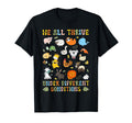 We All Thrive Under Different T-Shirt - Trendy Graphic Men Women - T-Shirt, Sweatshirt, Hoodie