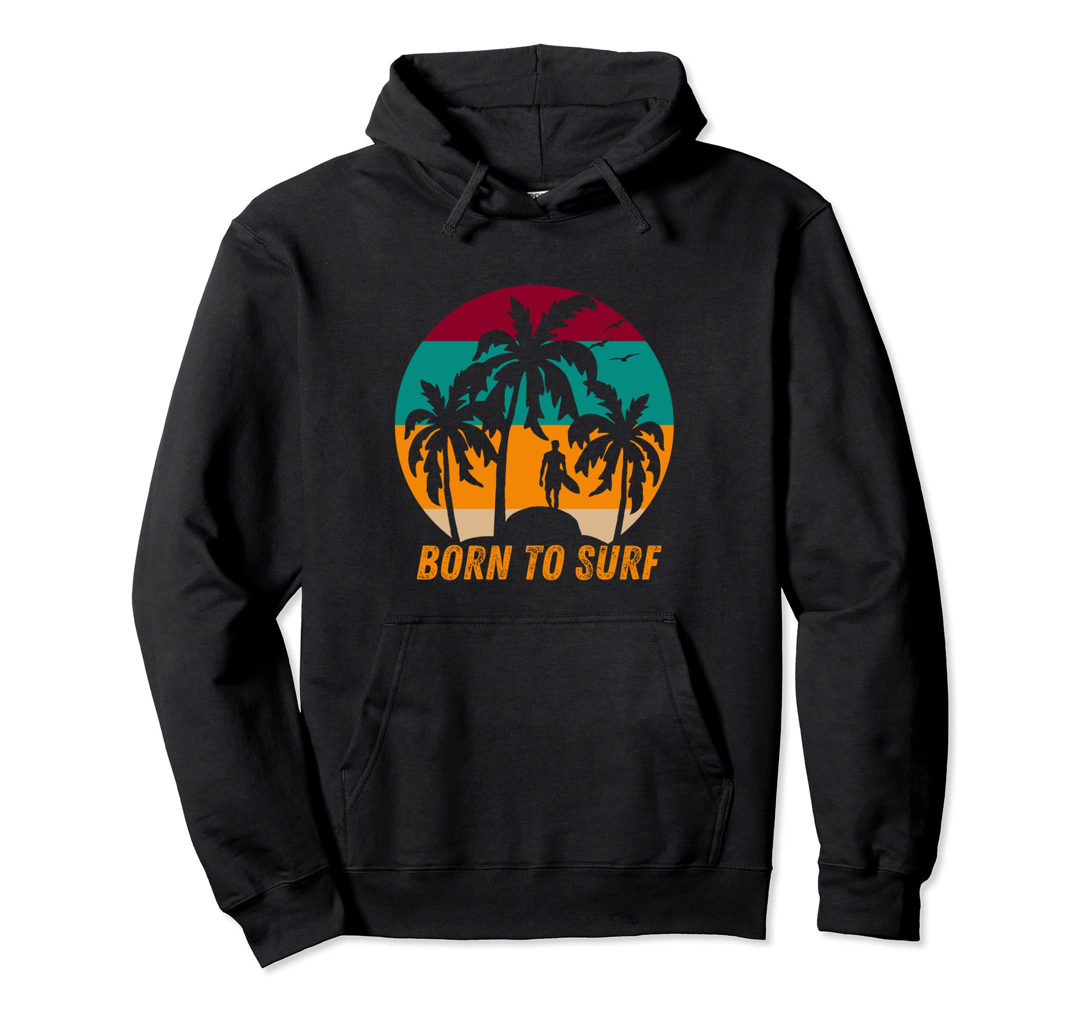 Born To Surf Surfing Surfer Beach Palm Trees Hoodie - Graphic Print Unisex - T-Shirt, Sweatshirt, Hoodie