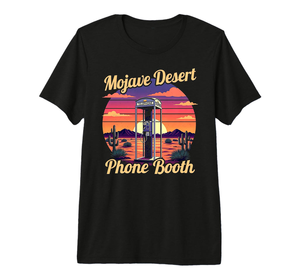Mojave Desert Phone Booth 80S T-Shirt - Fun Novelty Design for Adults - T-Shirt, Sweatshirt, Hoodie