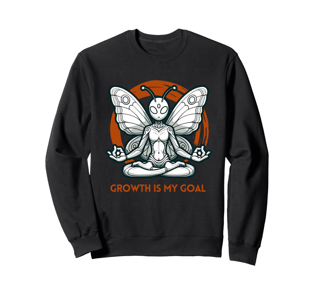 Growth Is My Goal Butterfly Sweatshirt - Novelty Apparel for Adults - T-Shirt, Sweatshirt, Hoodie