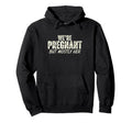 Were Pregnant But Mostly Her Funny Hoodie - Unique Graphic Men Women - T-Shirt, Sweatshirt, Hoodie