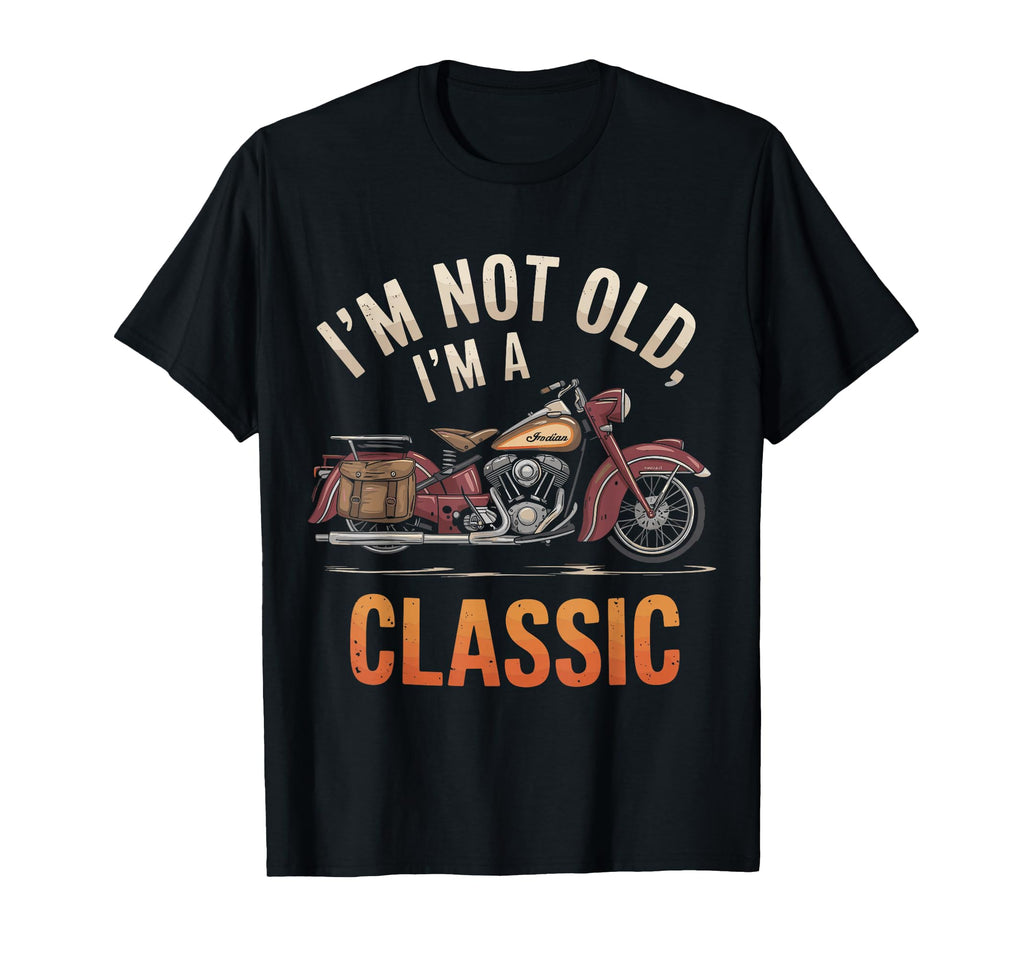 Motorcycle Lover Im Not Old Just T-Shirt - Fun Novelty Design Unisex - T-Shirt, Sweatshirt, Hoodie