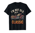 Motorcycle Lover Im Not Old Just T-Shirt - Fun Novelty Design Unisex - T-Shirt, Sweatshirt, Hoodie